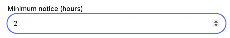 Minimum notice hours field in Scheduling settings